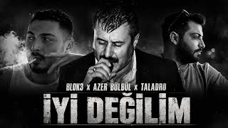 Azer Bülbül X Blok3 X Taladro - İyi Değilim (Remix 2026)