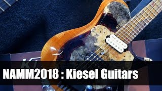 NAMM 2018 : Kiesel Guitars