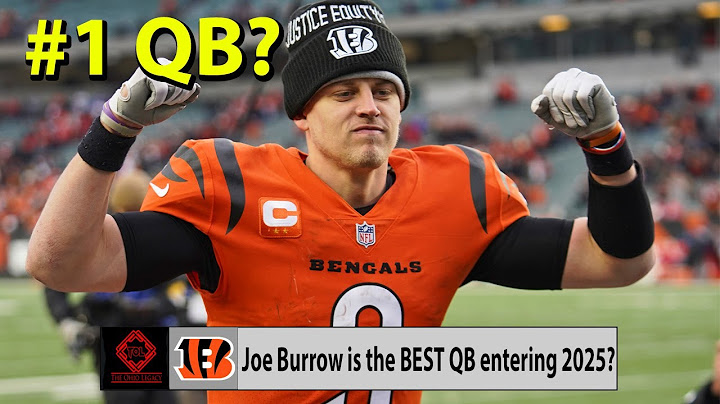 Analysis on WHY Cincinnati Bengals QB Joe Burrow is The BEST QB Entering 2025 NFL Season