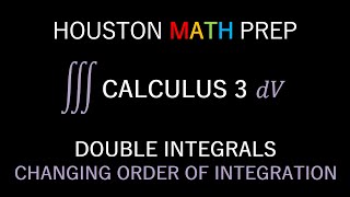 Changing the Order of Integration (Double Integrals)