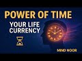"Power of Time ⏳ | وقت کی اصل کرنسی | Mind Noor"