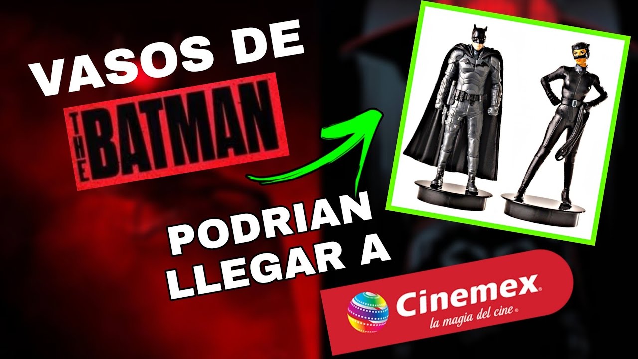 CINEMEX podría vender estos vasos de THE BATMAN!! - YouTube