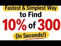 Fastest & Simplest Way to Find 10% of 300 (In Seconds!)