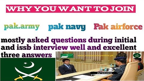 Why you want to join pak army navy airforce best Answer during interview/Pak army navy paf interview