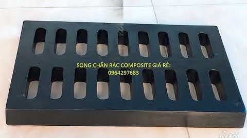 báo giá song chắn rác composite liên hệ 0964297683