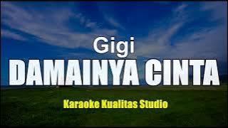 DAMAINYA CINTA - GIGI  KARAOKE VIDEO NO VOCAL MINUS ONE KUALITAS STUDIO
