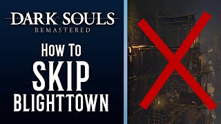 Skip Blighttown - Take This Back Door Instead - Dark Souls Remastered
