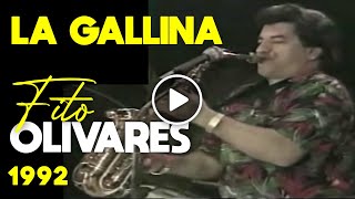 1992 - La Gallina - FITO OLIVARES - La Gallinita - En Vivo Baila Asi - chords