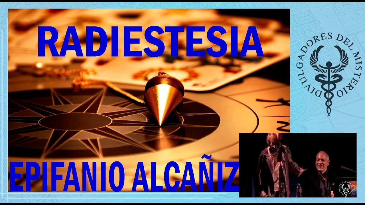 🌐RADIESTESIA🌐La percepción olvidada por Epifanio Alcañiz