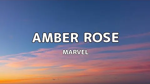 Marvel - Amber Rose (lyrics)