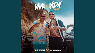 Vive La Vida (Remix) - Zaider, Blessd