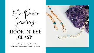 Hook n Eye Clasp ~ Jewellery Making Tutorial ~ Make a Clasp ~ Katie Parker Jewellery