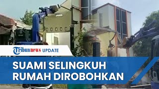 Video Detik-detik Istri di Ponorogo Robohkan Rumahnya, Kesal Sang Suami Selingkuh dengan Wanita Lain