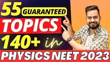 55 Guaranteed Topics To Score 140+ in Physics NEET 2023 | Sachin sir