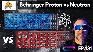 BEHRINGER PROTON VS NEUTRON ARE THEY DIFFERENT?? | THAT SYNTH SHOW EP.131