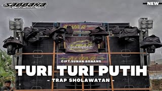 DJ TRAP SHOLAWAT TURI TURI PUTIH || FULL BASS