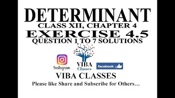 DETERMINANTS, CLASS XII, CHAPTER 4, EXERCISE 4.5, QUESTIONS 1 TO 7, SOLUTIONS, CBSE, NCERT