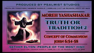 Truth: Truth or Tradition 2 | #truthortradition #morehyashashakar