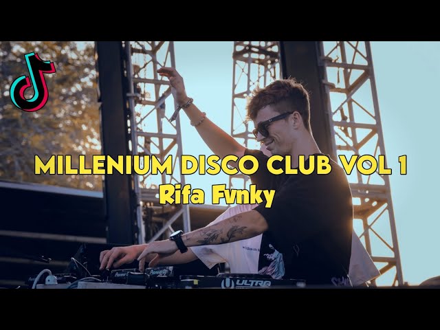 DJ MILLENIUM DISCO CLUB VOL 1 VIRAL TIKTOK‼️ Rifa Fvnky  REMIX FULL BASS class=