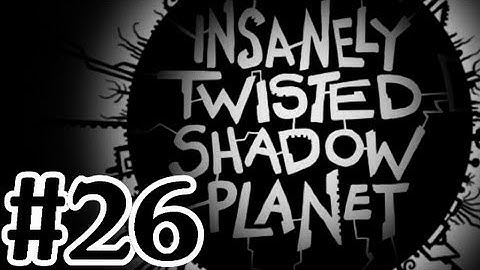Insanely Twisted Shadow Planet Walkthrough Part 26 Electrical Zone - Xbox 360 Gameplay