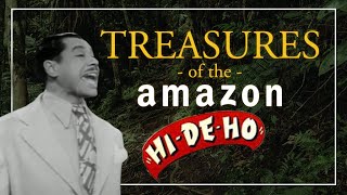 Treasures of the Amazon - Hi-De-Ho by Alecanewman 562 views 3 years ago 6 minutes, 56 seconds