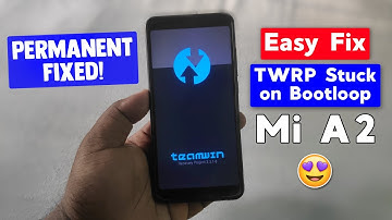 TWRP Stuck at Splash Screen on Mi A2 | Easy Fix 😄 | Permanent Fixed