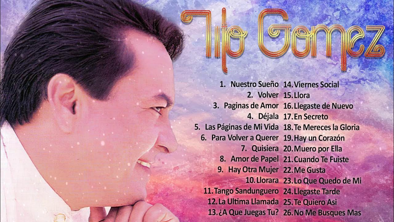 TITO GOMEZ CON SUS SALSA ROMANTICAS LAS MEJORES CANCIONES DE TITO