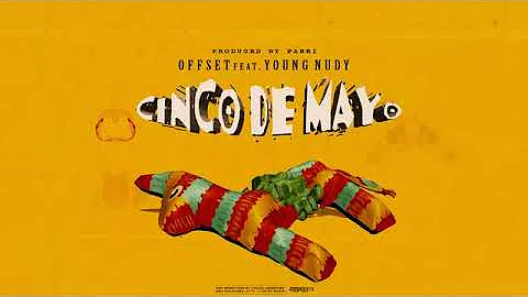 Offset- cinco de mayo ft. Young Nudy