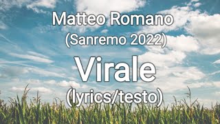 Video thumbnail of "Matteo Romano - Virale (Sanremo 2022) (lyrics/testo)"