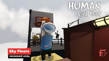 Human Fall Flat - Sky Floors Level Part 1 of 2 Walkthrough | Custom Map | Steam Workshop
