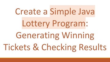 Create a Simple Java Lottery Program: Generating Winning Tickets & Checking Results