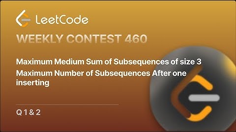 Leetcode Weekly Contest 460 | Problems 1 and 2