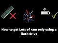 How to Possibly Quadruple Your ram on your PC using A Flashdrive
