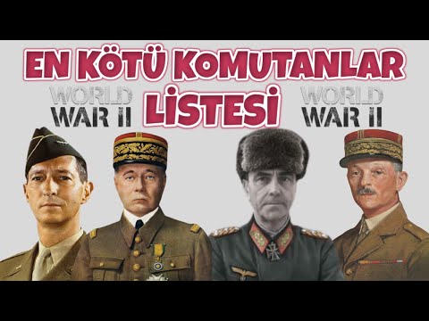 EN KÖTÜ KOMUTANLAR LİSTESİ I TEK PART BELGESEL 2. dünya savaşı tarihi