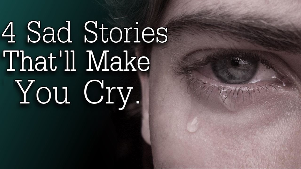 sad stories to make you cry