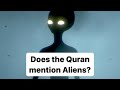 Does the quran mention aliens