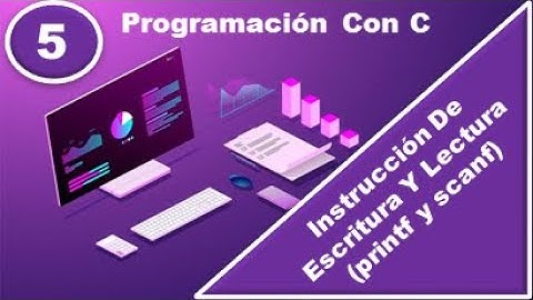 Programación en C || Instrucción de Escritura y Lectura(printf y scanf)