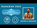 Night 28 themes in dua abi hamza thamali  brother ali aboukhodr  ramadan 2024