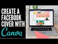 How To Create A Facebook Cover With Canva