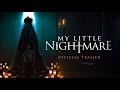 My Little Nightmare - Official Trailer