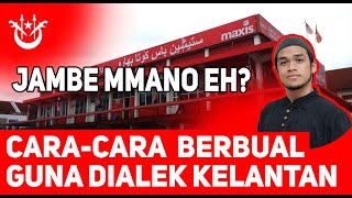 cara-cara berbual guna dialek kelantan