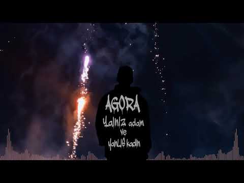 Agora Yalnız Adam ve Yanlış Kadın | Official Audio