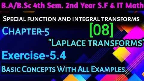 Exercise 5.4 Examples Ch-5 Laplace Transform || SF And IT Math For B.Sc 4th Semester Second Year