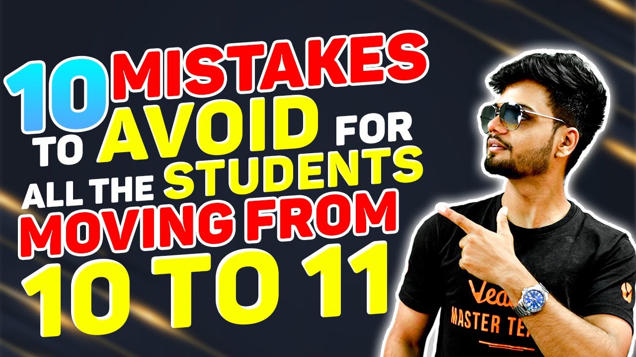 Mistakes to Avoid Moving from 10th to 11th Class | CBSE 2024 ...