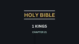 1 KINGS CHAPTER 21 - Ahab desires the vineyard of Naboth