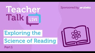 Teacher Talk: Exploring the Science of Reading, pt. 1