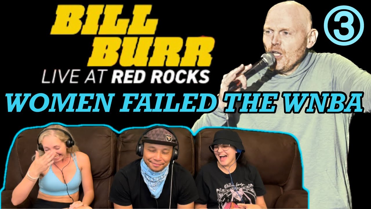 BILL BURR Live At Red Rocks Part 3 (Women Failed The WNBA) Reaction!