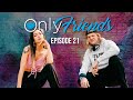 poodawgmelissa TAKE OVER? | E21 | Only Friends Podcast w/oMatt Berkey