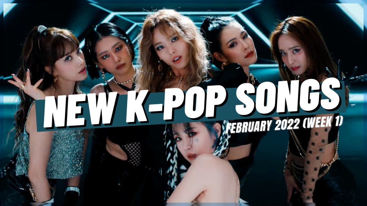NEW K-POP SONGS | FEBRUARY 2022 (WEEK 1)