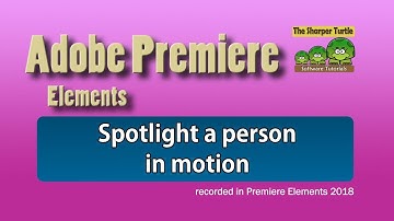 Premier Elements - Spotlight a person in motion